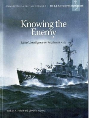 cover image of Knowing The Enemy: Naval Intelligence in Southeast Asia